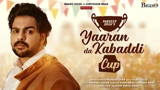 Yaaran Da Kabaddi Cup Pardeep Sran Video Song